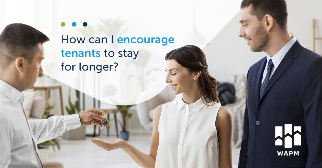 How can I encourage tenants to stay for longer?